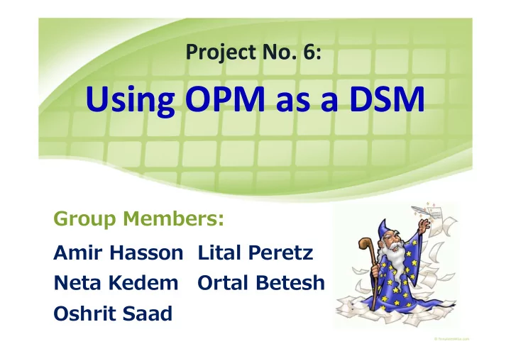 using opm as a dsm