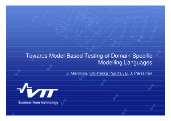 Towards Model-Based Testing of Domain-Specific  Modelling Languages  J. Merilinna, Olli-Pekka