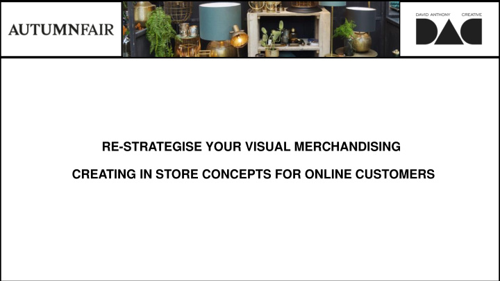 re strategise your visual merchandising creating in store