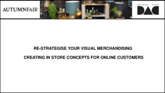 RE-STRATEGISE YOUR VISUAL MERCHANDISING  CREATING IN STORE CONCEPTS FOR ONLINE CUSTOMERS