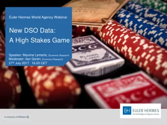 New DSO Data:  A High Stakes Game Speaker: Maxime Lemerle, Economic Research Moderator: Ilan Goren,