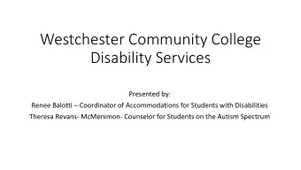 Westchester Community College  Disability Services  Presented by: Renee Balotti  Coordinator of