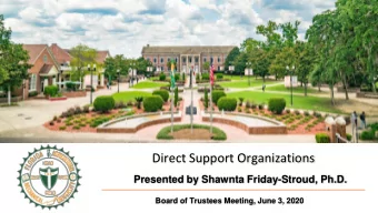 Direct Support Organizations  Presented by Shawnta Friday-Stroud, Ph.D.  Board of Trustees Meeting,