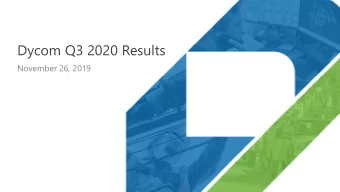 Dycom Q3 2020 Results  November 26, 2019  Agenda  Participants  Steven E. Nielsen  Q3 2020