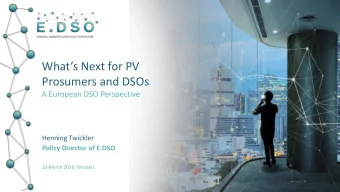 Whats Next for PV  Prosumers and DSOs  A European DSO Perspective  Henning Twickler  Policy
