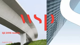 Q2 2018 results  August 8, 2018  Q2 2018 Highlights  Q2 2018  Results  Q2 2018  Highlights  Solid