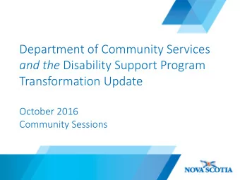 Department of Community Services and the Disability Support Program  Transformation Update  October