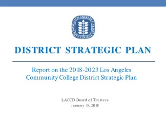 DISTRICT  STRATEGIC  PLAN  Report on the 2018-2023 Los Angeles  Community College District