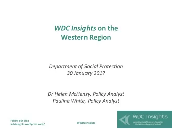 Western Region  Department of Social Protection  30 January 2017  Dr Helen McHenry, Policy Analyst