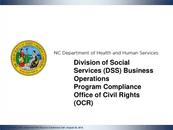 Services (DSS) Business  Operations  Program Compliance  Office of Civil Rights  (OCR)  1  NCDHHS,