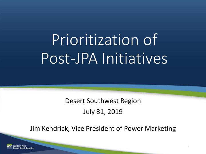 prioritization of post jpa initiatives