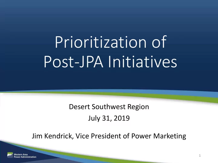 prioritization of post jpa initiatives