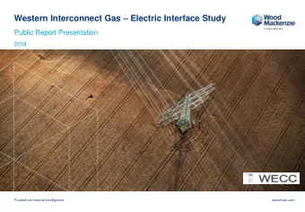 Western Interconnect Gas  Electric Interface Study  Public Report Presentation  2018  Trusted