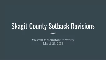 Skagit County Setback Revisions  Western Washington University  March 20, 2018  Skagit County Code