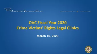 OVC Fiscal Year 2020  Crime Victims Rights Legal Clinics  March 16, 2020  Presenter  Stacy