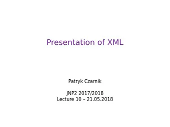 Presentation of XML  Patryk Czarnik  JNP2 2017/2018  Lecture 10  21.05.2018  Separation of