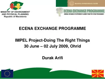 ECENA EXCHANGE PROGRAMME  IMPEL Project-Doing The Right Things  30 June  02 July 2009, Ohrid