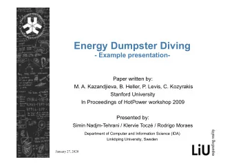 Energy Dumpster Diving  - Example presentation-  Paper written by:  M. A. Kazandjieva, B. Heller,
