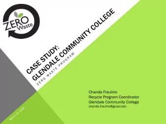 Chanda Fraulino  Recycle Program Coordinator  Glendale Community College  chanda.fraulino@gccaz.edu