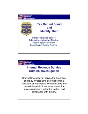 Tax Refund Fraud  and  Identity Theft  Internal Revenue Service  Criminal Investigation Division