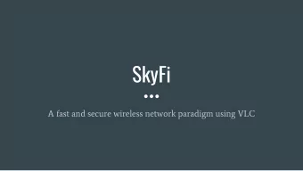 SkyFi  A fast and secure wireless network paradigm using VLC  Current wireless standards  Pros: