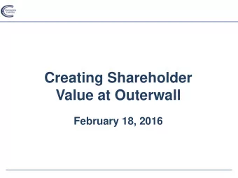 Creating Shareholder  Value at Outerwall  February 18, 2016  Disclaimer  THIS PRESENTATION IS FOR