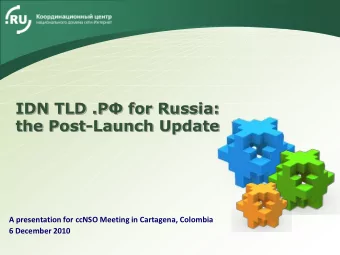 LOGO IDN TLD . for Russia:  the Post-Launch Update  A presentation for ccNSO Meeting in