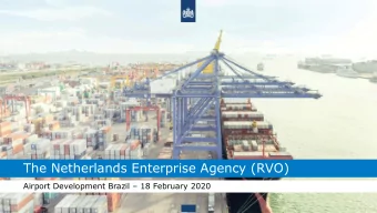 The Netherlands Enterprise Agency (RVO) Airport Development Brazil  18 February 2020  Agenda