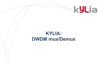 KYLIA:  DWDM  DWDM mux/Demux  /D  Table of contents  Table of contents   Optical architecture