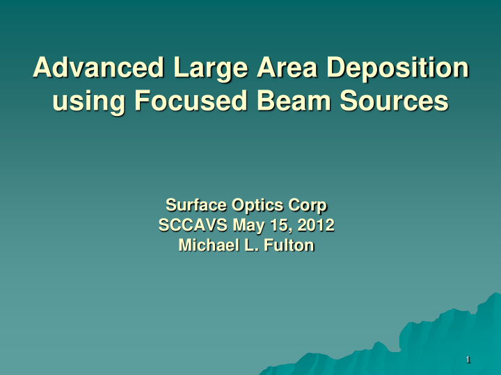 advanced large area deposition using focused beam sources