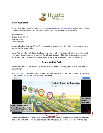 Prezi User Guide  This guide will provide information about how to use our dynamic presentations as