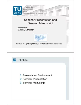 Seminar Presentation and  Seminar Manuscript  Spring Term 2011  D. Pahr, T. Daxner  Institute of