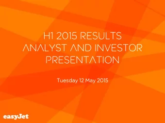 Analyst and Investor  Presentation  Tuesday 12 May 2015  Introduction  Carolyn McCall  Chief
