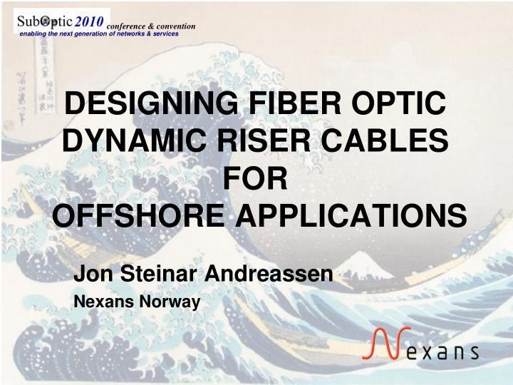 designing fiber optic dynamic riser cables for offshore