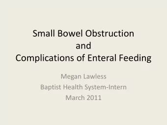 and  Complications of Enteral Feeding  Megan Lawless  Baptist Health System-Intern  March 2011