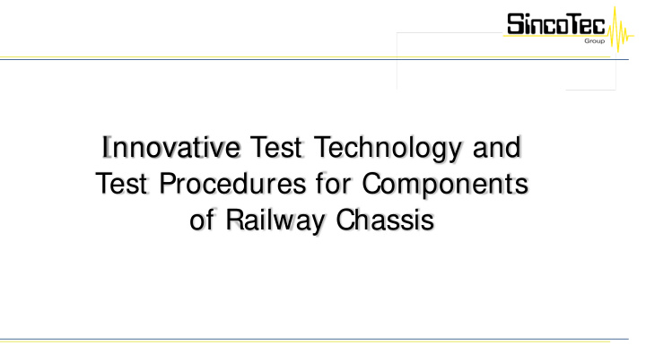 innovative test technology and test procedures for