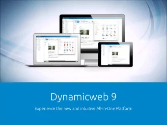 Dynamicweb 9  Experience the new and intuitive All-in-One Platform  What is Dynamicweb 9?  User