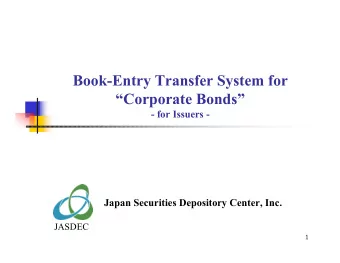 Book-Entry Transfer System for  Corporate Bonds  - for Issuers -  Japan Securities Depository