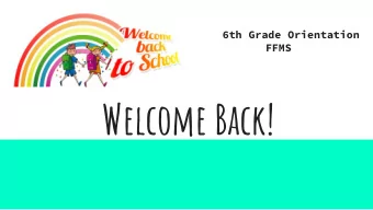 Welcome Back!  Homeroom introductions  Introduce:  Homeroom number, homeroom teachers,  orientation