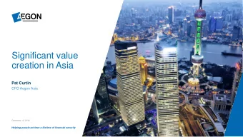 Significant value  creation in Asia  Pat Curtin  CFO Aegon Asia  December 12, 2019  Helping people