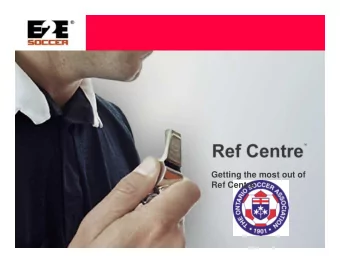 Getting the most out of  Ref Centre  Overview  To get the most out of Ref Centre you need to:  1.