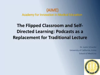 The Flipped Classroom and Self-  Directed Learning: Podcasts as a Replacement for Traditional