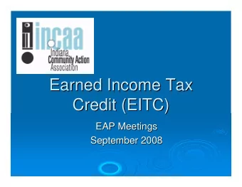 Earned Income Tax  Earned Income Tax  Credit (EITC)  Credit (EITC)  EAP Meetings  EAP Meetings