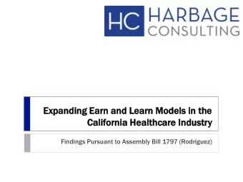 Expa  panding  nding Earn  rn and  d Learn  rn Mode  dels  ls in  in the  Calif  lifornia  ornia