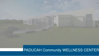 PADUCAH Community WELLNESS CENTER  WELLNESS &amp; AQUATICS CENTER  Concern: This project has been