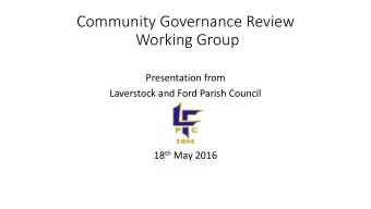 Community Governance Review  Working Group  Presentation from  Laverstock and Ford Parish Council