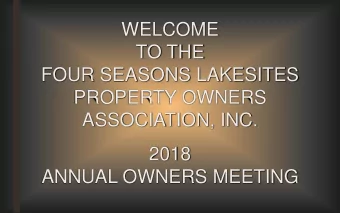 TO THE  FOUR SEASONS LAKESITES  PROPERTY OWNERS  ASSOCIATION, INC.  2018  ANNUAL OWNERS MEETING