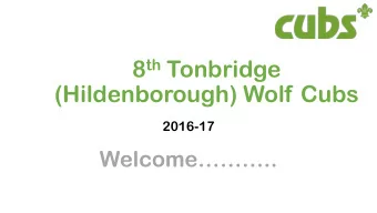 (Hildenborough) Wolf Cubs  2016-17  Welcome..  Downe Summer Camp  June 2016  Downe Summer