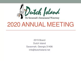 2020 ANNUAL MEETING  2019 Board  Dutch Island  Savannah, Georgia 31406  info@dutchisland.net