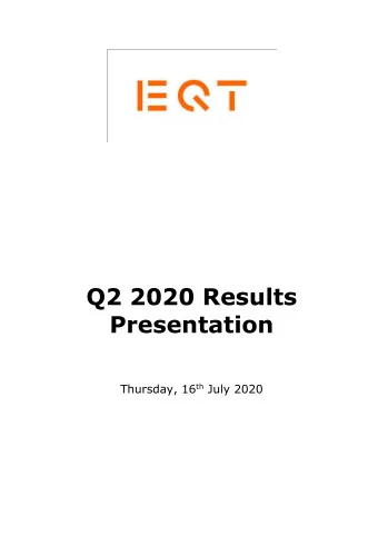 Q2 2020 Results Presentation Thursday, 16 th July 2020  Q2 2020 Results Presentation Thursday, 16